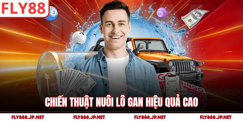 Chiến thuật nuôi lô gan hiệu quả cao