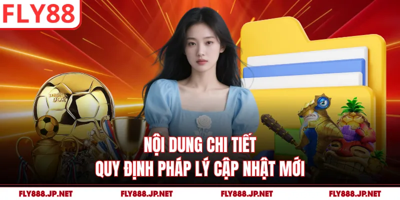 Nội dung chi tiết quy định pháp lý cập nhật mới